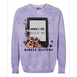 When I Die Delete My Kindle History Floral Kindle Tumbler Kindle Reade Colorblast Crewneck Sweatshirt