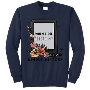 When I Die Delete My Kindle History Floral Kindle Tumbler Kindle Reade Tall Sweatshirt