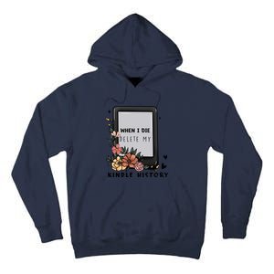 When I Die Delete My Kindle History Floral Kindle Tumbler Kindle Reade Tall Hoodie