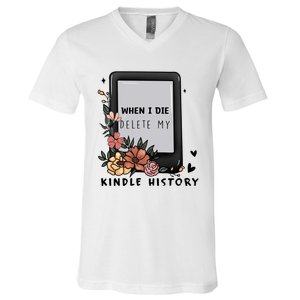 When I Die Delete My Kindle History Floral Kindle Tumbler Kindle Reade V-Neck T-Shirt