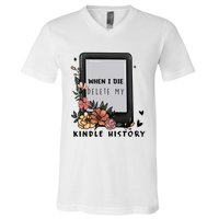 When I Die Delete My Kindle History Floral Kindle Tumbler Kindle Reade V-Neck T-Shirt