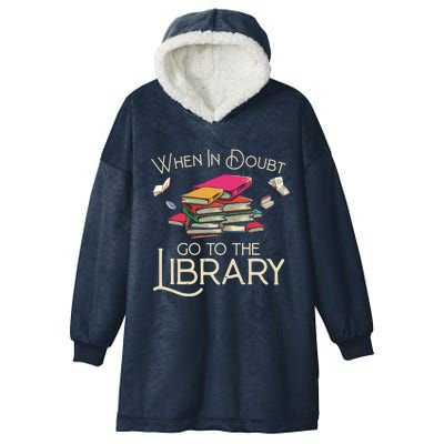 When In Doubt Go To The Library Readers Gift Hooded Wearable Blanket