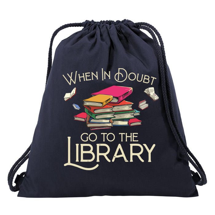 When In Doubt Go To The Library Readers Gift Drawstring Bag
