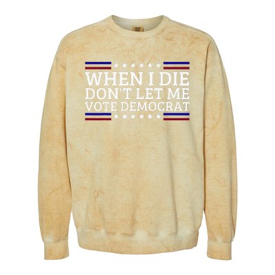 When I Die DonT Let Me Vote Democrat Colorblast Crewneck Sweatshirt