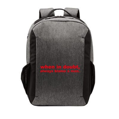 When In Doubt Always Blame A Man Funny Gift For Women Vector Backpack