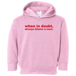 When In Doubt Always Blame A Man Funny Gift For Women Toddler Hoodie