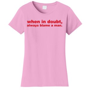 When In Doubt Always Blame A Man Funny Gift For Women Women's T-Shirt