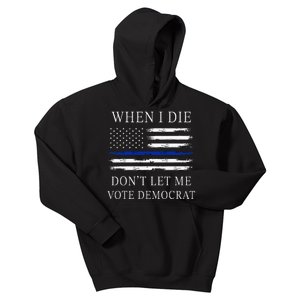 When I Die DonT Let Me Vote Democrat Kids Hoodie