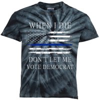 When I Die DonT Let Me Vote Democrat Kids Tie-Dye T-Shirt