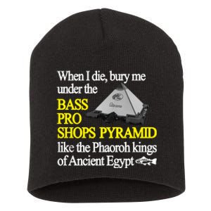 When I Die Bury Me Under The Bass Bro Shops Pyramid Like The Phaoroh Kings Of An Short Acrylic Beanie