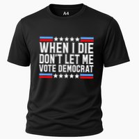 When I Die DonT Let Me Vote Democrat Performance Shirt