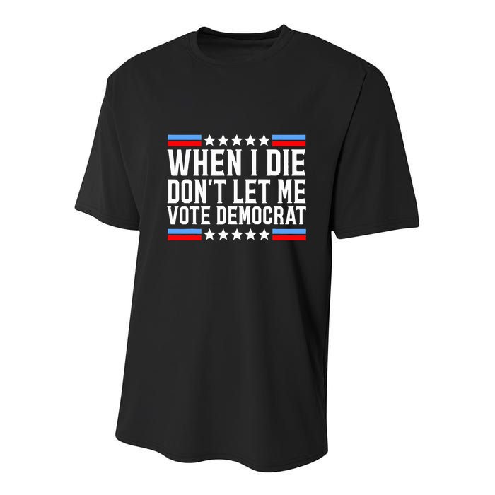 When I Die DonT Let Me Vote Democrat Youth Performance Sprint T-Shirt