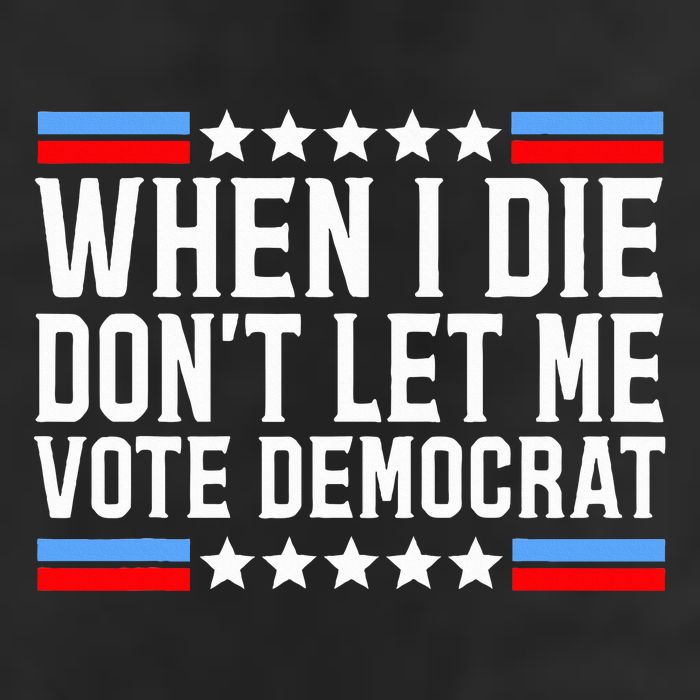 When I Die DonT Let Me Vote Democrat Golf Towel