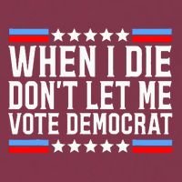 When I Die DonT Let Me Vote Democrat 16oz Travel Tumbler