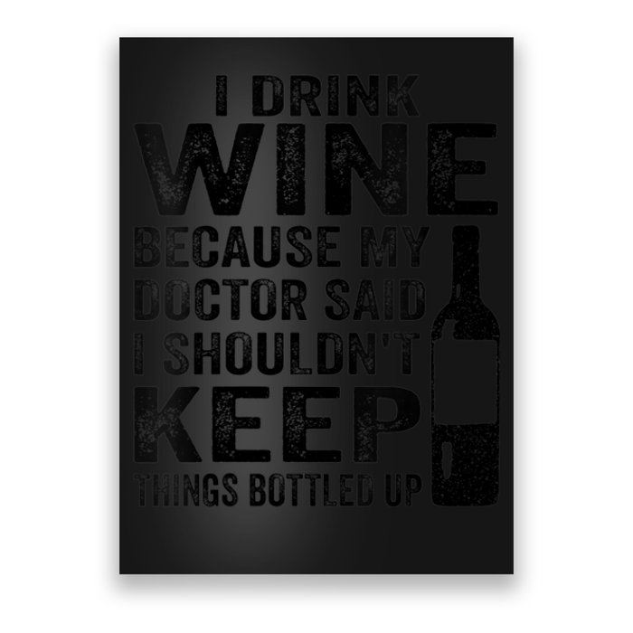 Wo I Drink Wine Because My Doctor Said I Shouldn't Keep Things V-Neck Poster