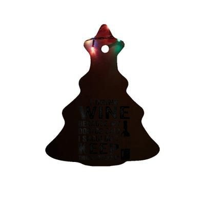 Wo I Drink Wine Because My Doctor Said I Shouldn't Keep Things V-Neck Ceramic Tree Ornament