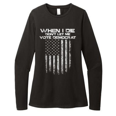 When I Die DonT Let Me Vote Democrat Vintage Us Flag Womens CVC Long Sleeve Shirt