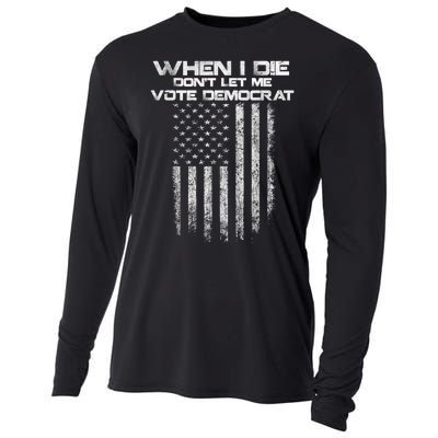 When I Die DonT Let Me Vote Democrat Vintage Us Flag Cooling Performance Long Sleeve Crew