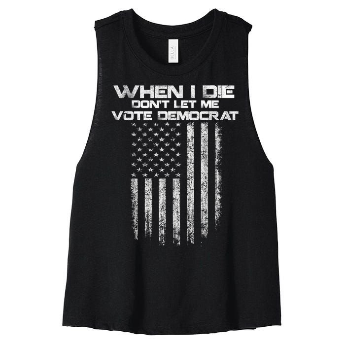 When I Die DonT Let Me Vote Democrat Vintage Us Flag Women's Racerback Cropped Tank