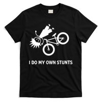 Wo I Do My Own Stunts Bicycle T-Shirt