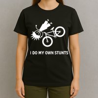 Wo I Do My Own Stunts Bicycle T-Shirt