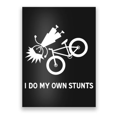 Wo I Do My Own Stunts Bicycle Poster