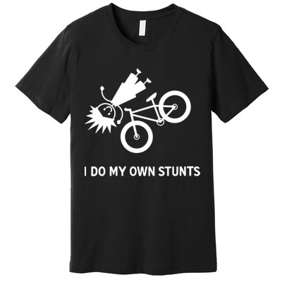 Wo I Do My Own Stunts Bicycle Premium T-Shirt
