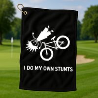 Wo I Do My Own Stunts Bicycle Golf Towel