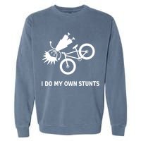 Wo I Do My Own Stunts Bicycle Garment-Dyed Sweatshirt