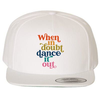 When In Doubt Dance It Out Wool Snapback Cap
