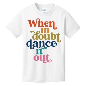 When In Doubt Dance It Out Kids T-Shirt