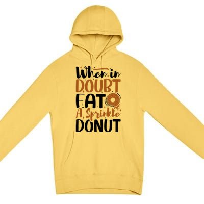 When In Doubt Eat A Sprinkle Donut Donuts Gift Premium Pullover Hoodie