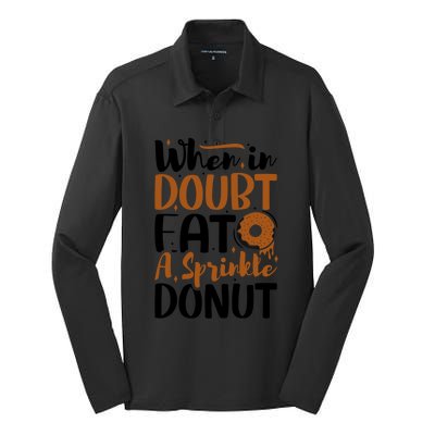 When In Doubt Eat A Sprinkle Donut Donuts Gift Silk Touch Performance Long Sleeve Polo