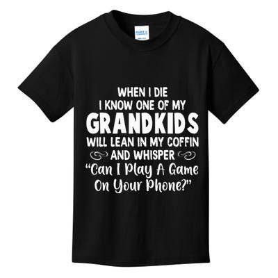 When I Die I Know One Of My Grandkids Will Lean I My Coffin Kids T-Shirt