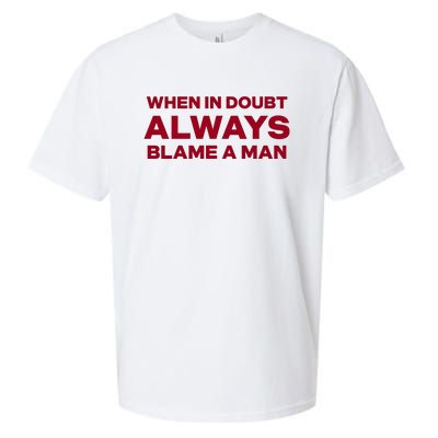 When In Doubt Always Blame A Man Sueded Cloud Jersey T-Shirt