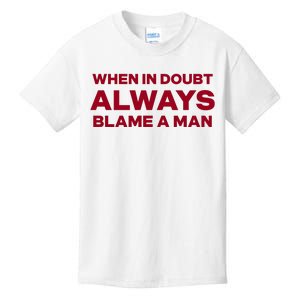 When In Doubt Always Blame A Man Kids T-Shirt