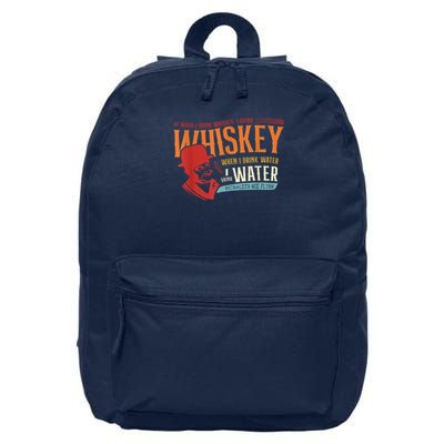 When I Drink Whiskey When I Drink Water 16 in Basic Backpack
