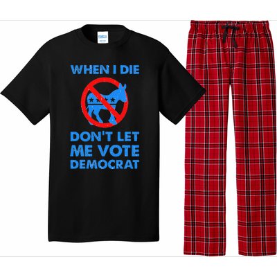 When I Die DonT Let Me Vote Democrat Pajama Set