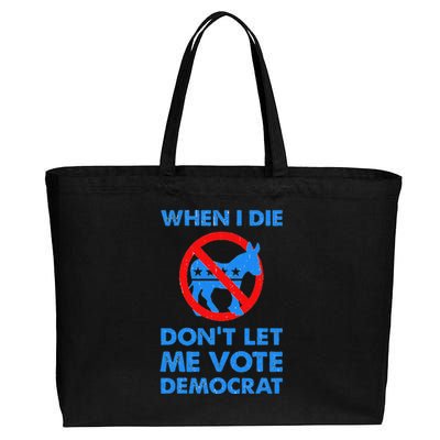 When I Die DonT Let Me Vote Democrat Cotton Canvas Jumbo Tote