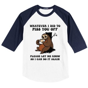 Whatever I Did To Piss You Off Sloth Baseball Sleeve Shirt