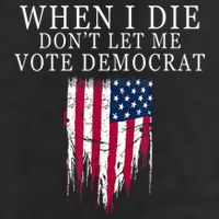 When I Die Don't Let Me Vote Democrat Garment-Dyed Fleece Hoodie