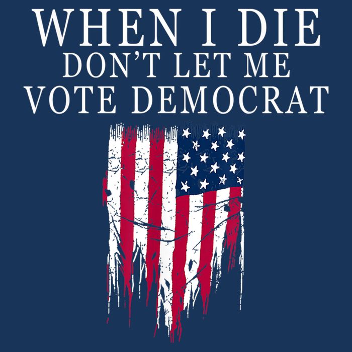 When I Die Don't Let Me Vote Democrat Cool Comfort Performance Bucket Hat