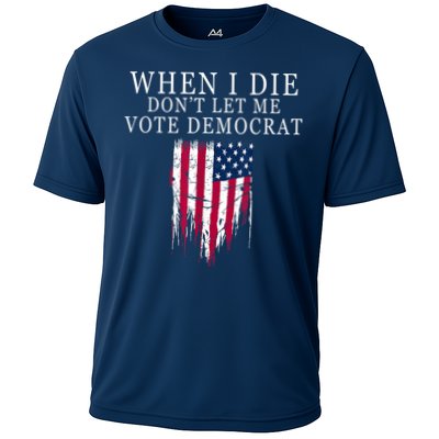When I Die Don't Let Me Vote Democrat Performance Shirt
