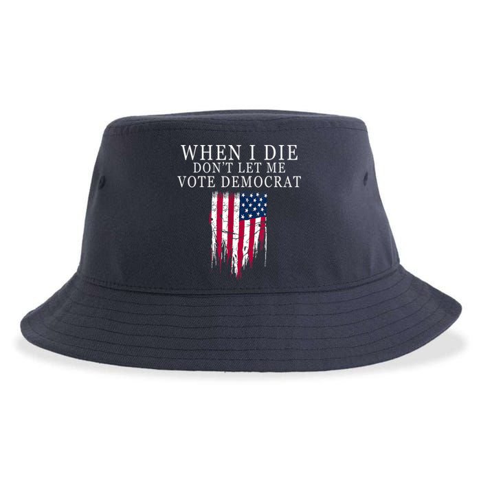 When I Die Don't Let Me Vote Democrat Sustainable Bucket Hat