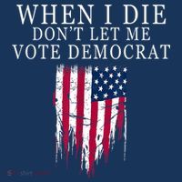 When I Die Don't Let Me Vote Democrat Drawstring Bag