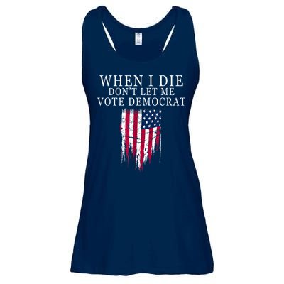 When I Die Don't Let Me Vote Democrat Ladies Essential Flowy Tank