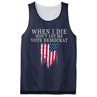 When I Die Don't Let Me Vote Democrat Mesh Reversible Basketball Jersey Tank