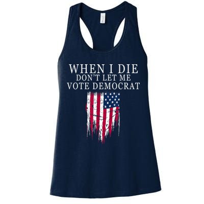 When I Die Don't Let Me Vote Democrat Womens Tank Top