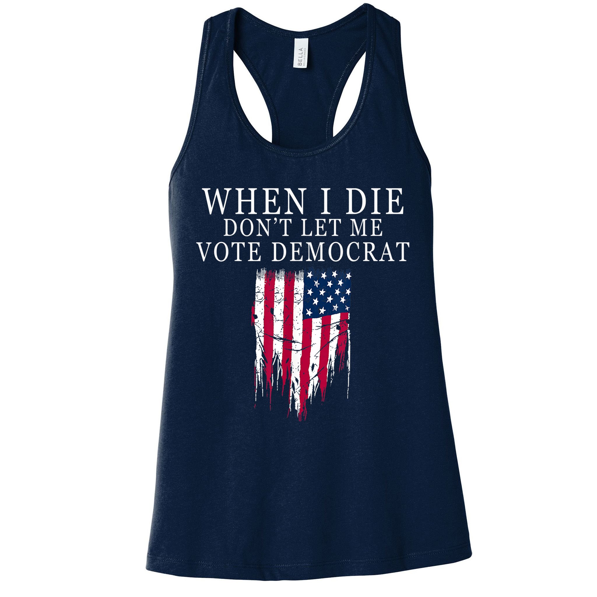 When I Die Don't Let Me Vote Democrat Womens Tank Top