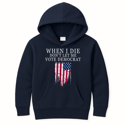 When I Die Don't Let Me Vote Democrat Kids Hoodie